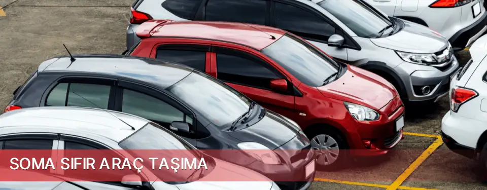 Soma İlçemi Sıfır Araç Taşıma